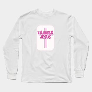 Trigger Jesus Affirmation By Abby Anime(c) Long Sleeve T-Shirt